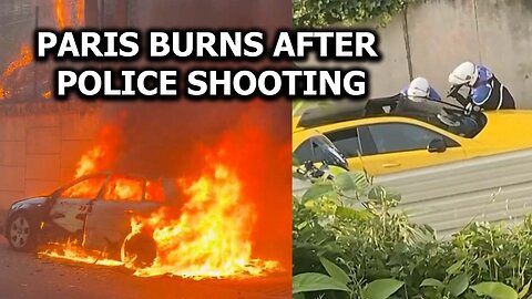 Paris Burns After Police Shooting