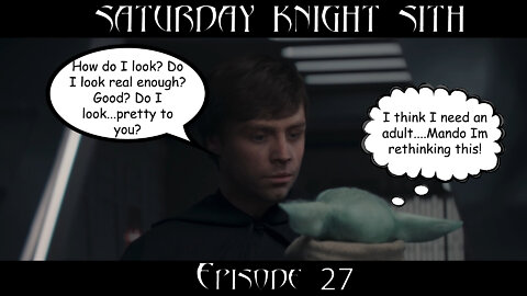 Saturday Knight Sith #27 : Going off the rails a bit? Mandalorian Season 2 Finale Review!