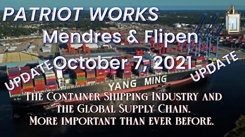 Mendres & Flipen: Container Shipping 10/07/2021, Presented by Patriot Works