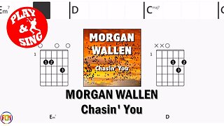 MORGAN WALLEN Chasin' You FCN GUITAR CHORDS & LYRICS