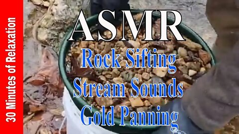ASMR - Sifting Rocks - Gold Panning - 30 Minutes of ASMR Sounds - Creating Triggers