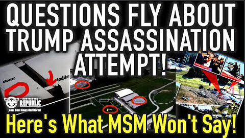 Boom! Questions Fly about Trump Assassination Attempt! Here's What MSM Won't Tell You!