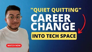 Quiet Quitting: A Career Change Into Tech From Sales
