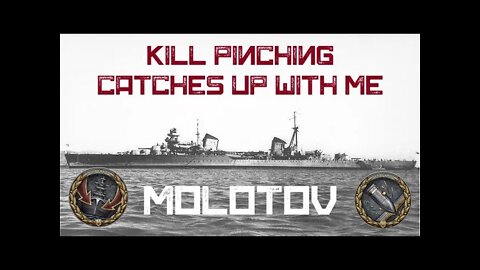 Molotov - Kill Pinching Catches Up With Me (World of Warships Legends)
