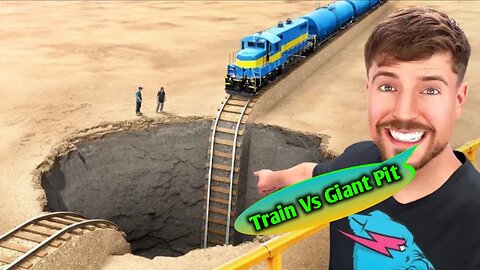 Train Vs Giant Pit | Mrbeast Video In English | Mrbeast Video