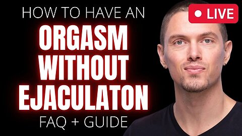 How to Have an Orgasm Without Ejaculation (FAQ & Guide)