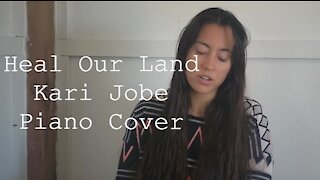 KARI JOBE | Heal Our Land (Piano Cover)