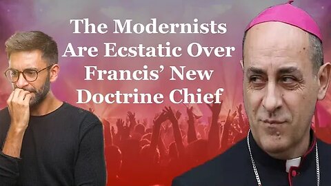 The Modernists Are Ecstatic Over Francis' New Doctrine Chief