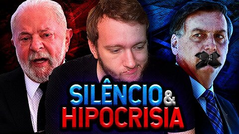 Hipocrisia de Lula e Silêncio de Bolsonaro