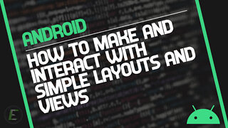 Android Basics: Interacting With Simple Layouts And Views