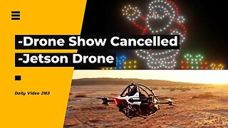 Canada’s Largest Drone Light Show Cancelled, Jetson Drone 2023 Deliveries