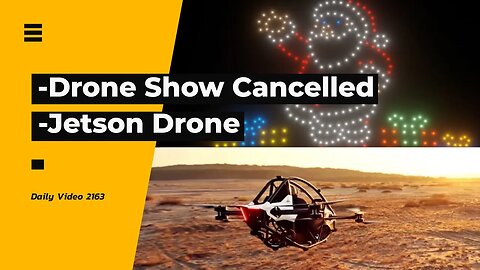 Canada’s Largest Drone Light Show Cancelled, Jetson Drone 2023 Deliveries