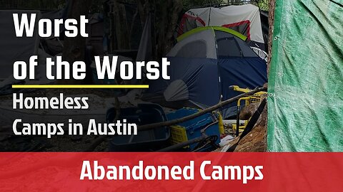 Worst of The Worst Abandoned Homeless Camps in Austin