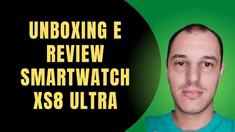 UNBOXING e REVIEW do SMARTWATCH XS 8 ULTRA é um EXCELENTE Smartwatch e MUITO BARATO