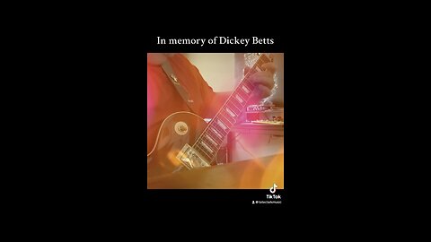 In memory of Dickey Betts