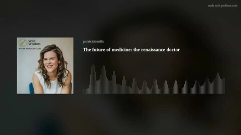 The future of medicine: the renaissance doctor
