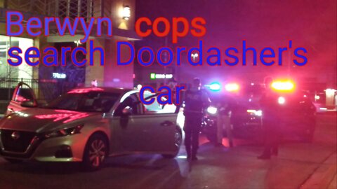 Berwyn police search a Doordasher's car. #quadstatecameras