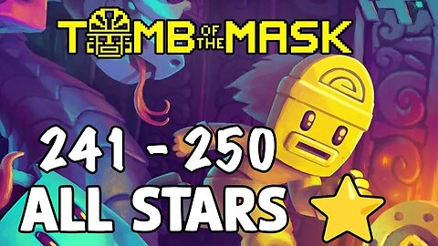 Conquering Tomb of the Mask: A Guide to Beating Stages 241-250 and Earning All Stars (No Commentary)