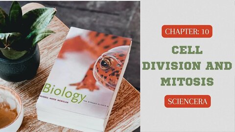 Chapter 10: Cell Division and Mitosis