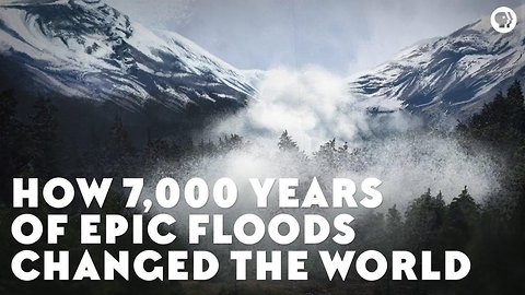 How 7,000 Years of Epic Floods Changed the World