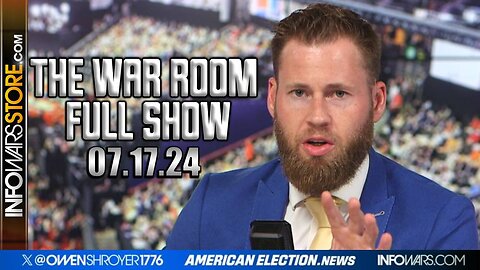 War Room With Owen Shroyer WEDNESDAY FULL SHOW 7/17/24