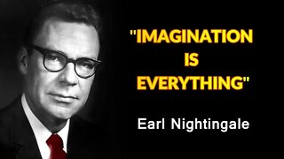 Earl Nightingale - IMAGINATION is EVERYTHING (Episode 5)