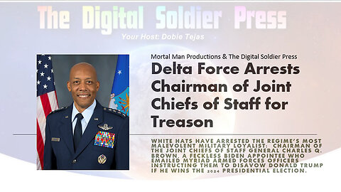 Delta Force Arrests Chairman of Joint Chiefs of Staff for Treason.