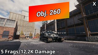 Object 260 (5 Frags/12,2K Damage) | World of Tanks