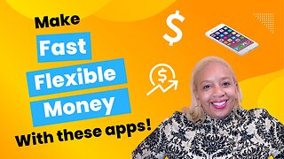 Make Fast Flexible Money With These Apps!