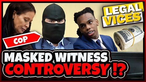 YNW MELLY - Murder trial. Is it fair to allow a masked witness to testify?