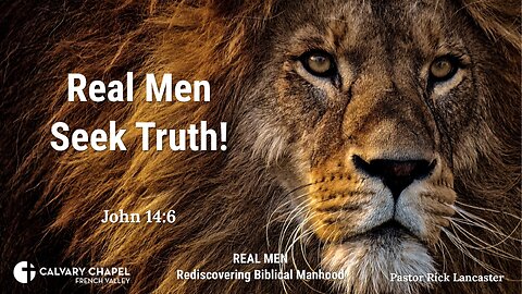 Real Men Seek Truth – John 14:6 - Men's Breakfast – May 18, 2024