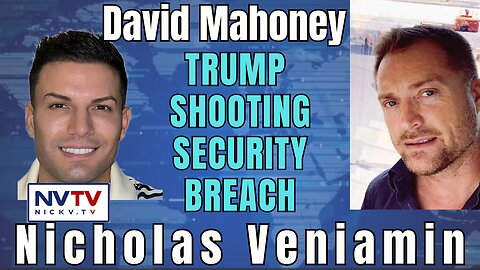 Secret Service Scandal: David Mahoney Discusses Trump Shooting with Nicholas Veniamin