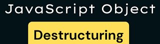 Object Destructuring in Javascript