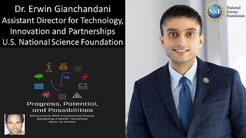 Dr Erwin Gianchandani - Assistant Director for Technology, Innovation and Partnerships, U.S. NSF