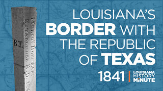 1841 | Louisiana’s Border with the Texas Republic | International Border Marker | Louisiana History