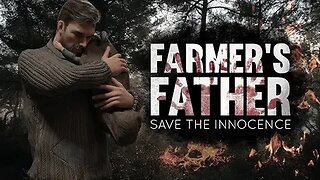 Farmer's Father: Save the Innocence Livestream