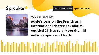Adele's year on the French and international charts: her album, entitled 21, has sold more than 15 m
