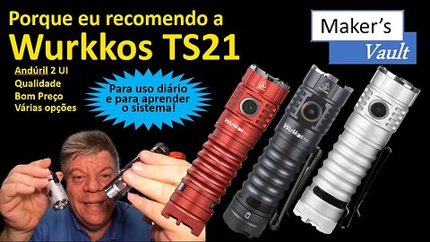 Wurkkos TS21: Porque eu recomendo para uso diario! Sistema Andúril 2 - Qualidade e Preço!