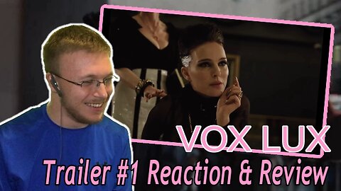 VOX LUX Trailer #1 Reaction & Discussion