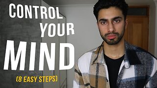 How To Control Your Mind (8 EASY STEPS)