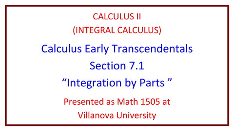 Villanova Calculus II (Math 1505) - 7.1 Integration by Parts