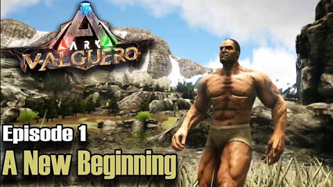 ARK: Survival Evolved - Valguero - Episode 1 - A New Beginning