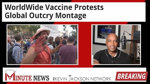 Worldwide Vaccine Protests, Global Outcry Montage - The Kevin Jackson Network