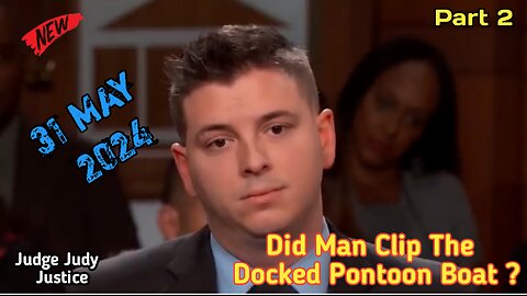 Did Man Clip The Docked Pontoon Boat | Part 2 | Judge Judy Justice