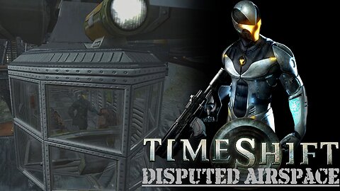 Timeshift (Part 8) - Disputed Airspace