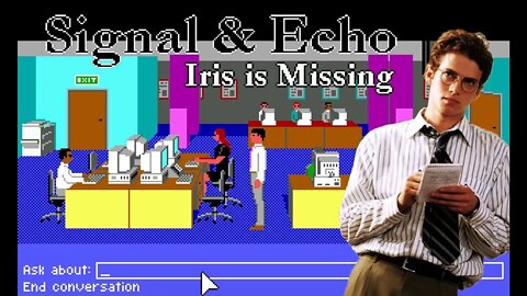 Signal & Echo: Iris is Missing - A Rookie Reporter (Retro Point-&-Click Adventure)