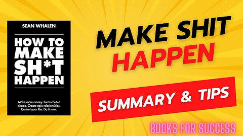 Empower Your Journey: Summarizing 'How to Make Sh*t Happen' by Sean Whalen