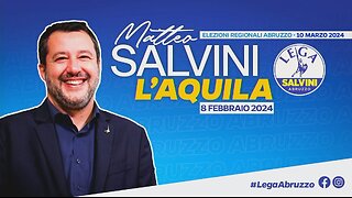 🔴 Matteo Salvini a L'Aquila: presentazione dei candidati della Lega alle elezioni regionali del 10/3