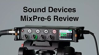Sound Devices MixPre-6 Review