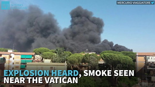 Explosion Heard, Smoke Seen Near The Vatican